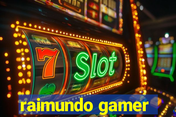 raimundo gamer